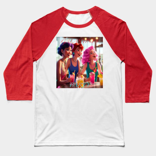 Galentines party Baseball T-Shirt by sailorsam1805